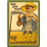 Nostalgic-Art Metal Card Who Drinks Beer helps Agriculture 