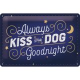 Nostalgic-Art Medium Sign Kiss Your Dog 20x30cm