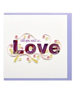 Quilled Card All You Need Is Love